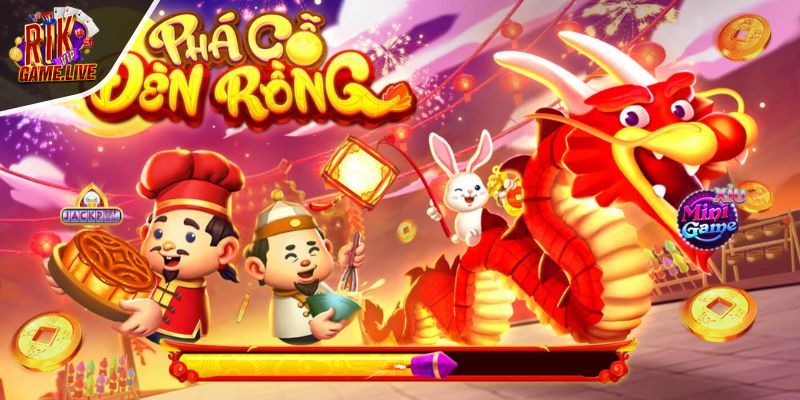 Giới thiệu sơ qua về Phá Cỗ Đèn Rồng RIKVIP