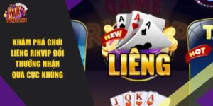Chơi Liêng RIKVIP Đổi Thưởng Nhận Quà Cực Khủng 2024
