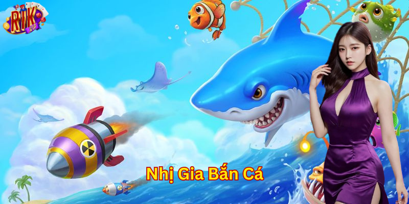 Nhị Gia Bắn Cá là gì? 