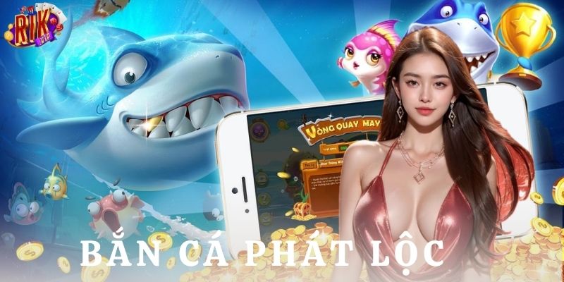 Hướng dẫn chi tiết cách chơi bắn cá phát lộc